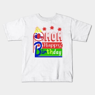 Happy Birthday My MOM i love you so much Kids T-Shirt